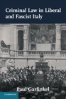 Image for Criminal Law in Liberal and Fascist Italy