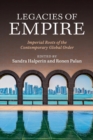 Image for Legacies of empire  : imperial roots of the contemporary global order