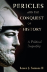 Image for Pericles and the conquest of history  : a political biography