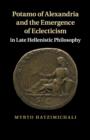 Image for Potamo of Alexandria and the Emergence of Eclecticism in Late Hellenistic Philosophy