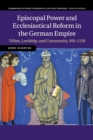 Image for Episcopal Power and Ecclesiastical Reform in the German Empire