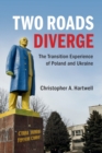 Image for Two roads diverge  : the transition experience of Poland and Ukraine