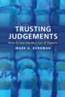 Image for Trusting judgements  : how to get the best out of experts
