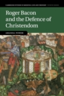 Image for Roger Bacon and the Defence of Christendom
