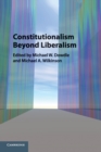 Image for Constitutionalism beyond liberalism