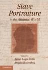 Image for Slave portraiture in the Atlantic world
