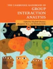 Image for The Cambridge handbook of group interaction analysis