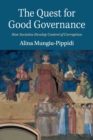 Image for The quest for good governance  : how societies develop control of corruption