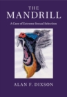 Image for The mandrill  : a case of extreme sexual selection