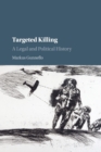 Image for Targeted killing  : a legal and political history