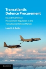 Image for Transatlantic defence procurement  : EU and US defence procurement regulation in the transatlantic defence market