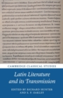 Image for Latin literature and its transmission  : papers in honour of Michael Reeve