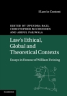 Image for Law&#39;s ethical, global and theoretical contexts  : essays in honour of William Twining