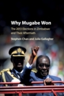 Image for Why Mugabe won  : the 2013 elections in Zimbabwe and their aftermath