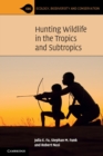 Image for Hunting wildlife in the tropics and subtropics