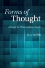 Image for Forms of thought  : a study in philosophical logic