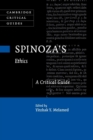 Image for Spinoza&#39;s Ethics  : a critical guide
