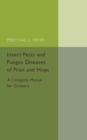 Image for Insect pests and fungus diseases of fruit and hops  : a complete manual for growers