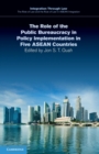 Image for The Role of the Public Bureaucracy in Policy Implementation in Five ASEAN Countries