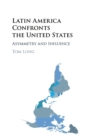 Image for Latin America confronts the United States  : asymmetry and influence