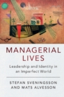 Image for Managerial lives  : leadership and identity in an imperfect world