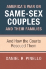 Image for America&#39;s war on same-sex couples and their families  : and how the courts rescued them