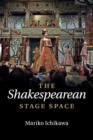 Image for The Shakespearean Stage Space