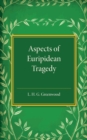 Image for Aspects of Euripidean tragedy