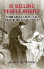 Image for Is killing people right?  : more great cases that shaped the legal world