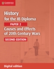 Image for History for the IB Diploma Paper 2 Causes and Effects of 20th Century Wars Digital Edition : Paper 2,