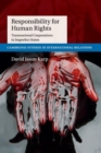 Image for Responsibility for human rights  : transnational corporations in imperfect states