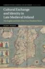 Image for Cultural Exchange and Identity in Late Medieval Ireland