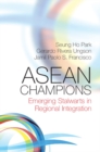 Image for ASEAN champions  : emerging stalwarts in regional integration