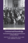 Image for Contractual knowledge  : one hundred years of legal experimentation in global markets