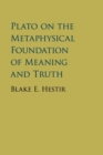 Image for Plato on the metaphysical foundation of meaning and truth