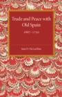Image for Trade and Peace with Old Spain, 1667–1750