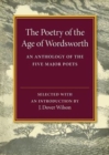 Image for The poetry of the age of Wordsworth  : an anthology of the five major poets