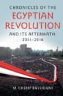 Image for Chronicles of the Egyptian Revolution and its aftermath  : 2011-2016