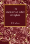 Image for The machinery of justice in England