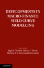 Image for Developments in Macro-Finance Yield Curve Modelling