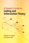 Image for A Student&#39;s Guide to Coding and Information Theory
