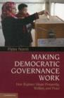Image for Making democratic governance work  : how regimes shape prosperity, welfare, and peace