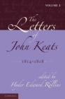 Image for The Letters of John Keats: Volume 1, 1814–1818