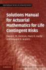 Image for Solutions Manual for Actuarial Mathematics for Life Contingent Risks