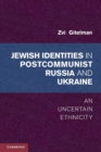Image for Jewish Identities in Postcommunist Russia and Ukraine