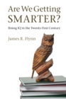 Image for Are we getting smarter?  : rising IQ in the twenty-first century
