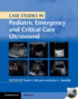 Image for Case studies in pediatric emergency and critical care ultrasound