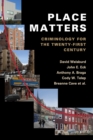 Image for Place matters  : criminology for the twenty-first century