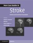 Image for More Case Studies in Stroke : Common and Uncommon Presentations