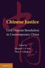 Image for Chinese Justice : Civil Dispute Resolution in Contemporary China